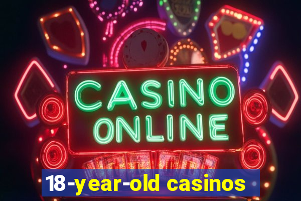 18-year-old casinos