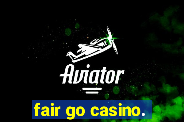 fair go casino.