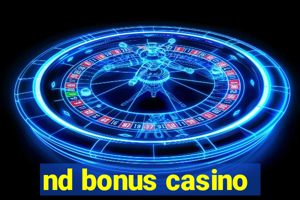 nd bonus casino