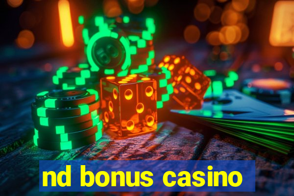 nd bonus casino