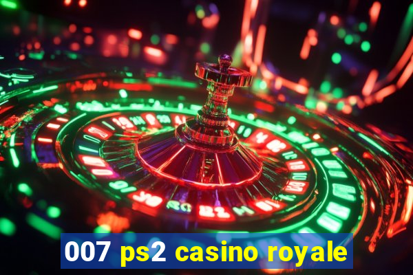 007 ps2 casino royale