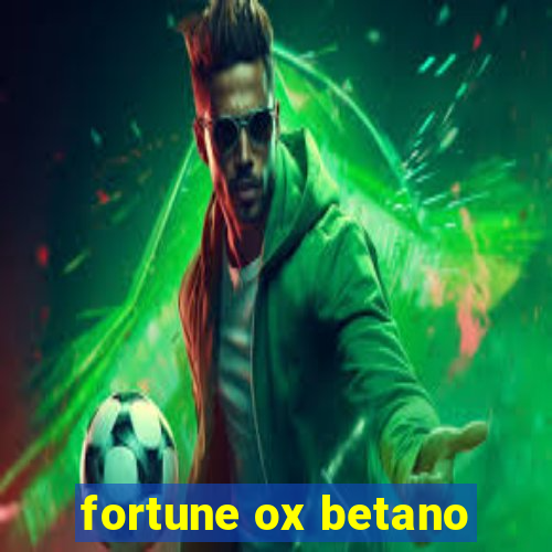 fortune ox betano