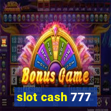 slot cash 777