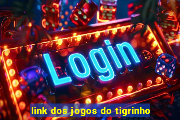 link dos jogos do tigrinho