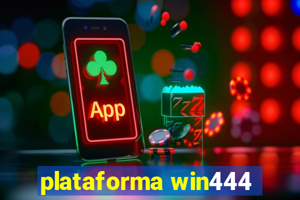 plataforma win444