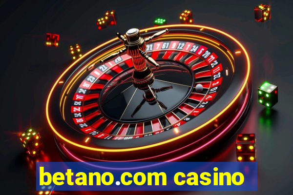 betano.com casino