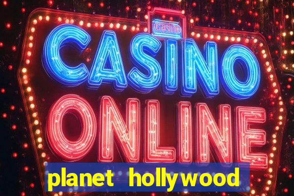 planet hollywood and casino