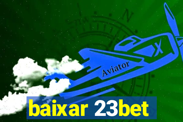 baixar 23bet