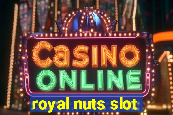 royal nuts slot