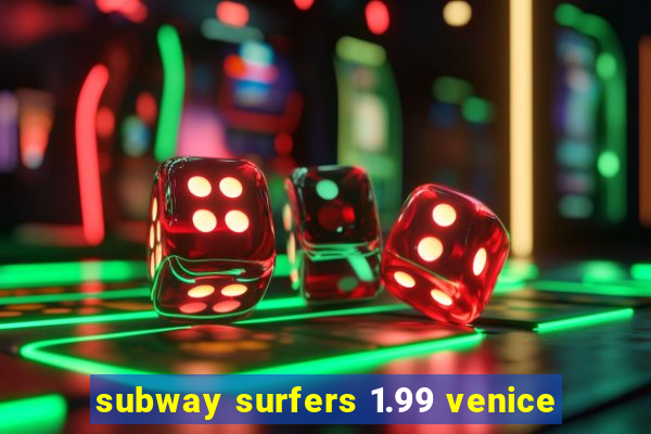 subway surfers 1.99 venice