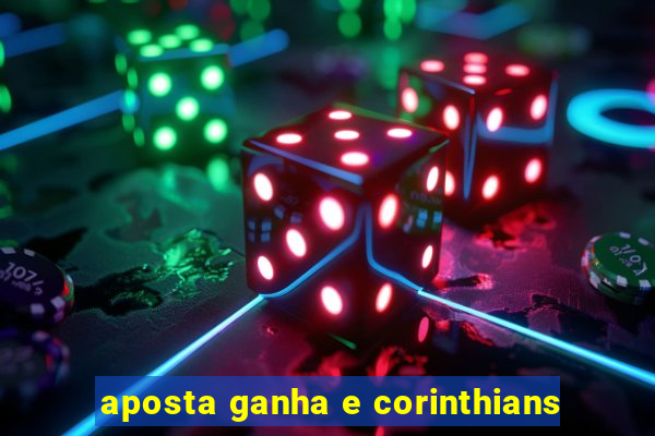 aposta ganha e corinthians