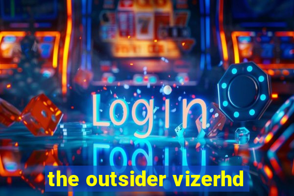 the outsider vizerhd