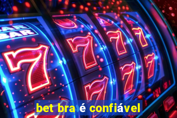 bet bra é confiável