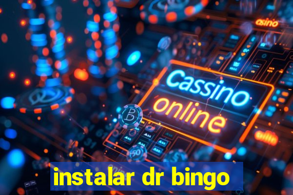 instalar dr bingo