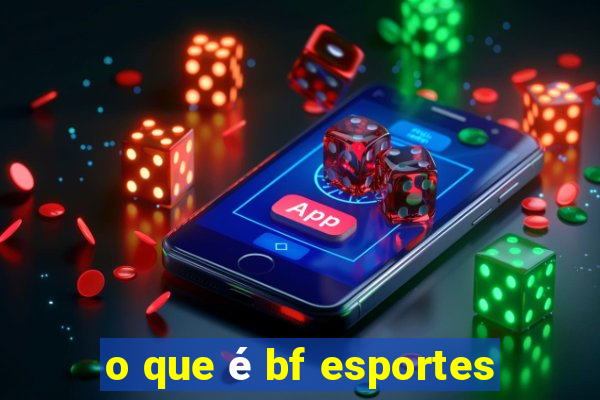 o que é bf esportes