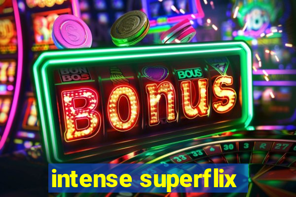 intense superflix