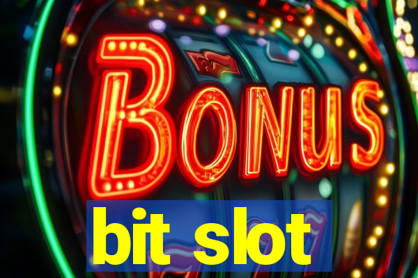 bit slot