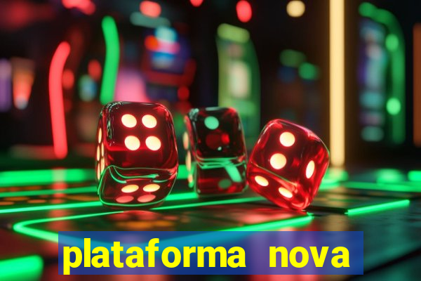 plataforma nova lan?ada hoje cassino