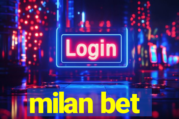 milan bet