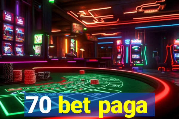 70 bet paga