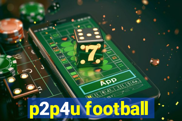 p2p4u football