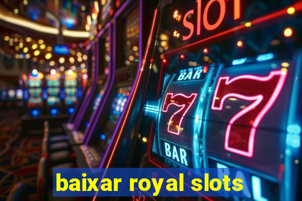 baixar royal slots