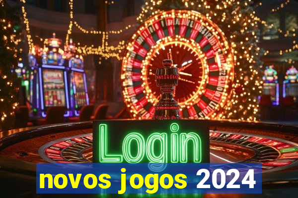 novos jogos 2024