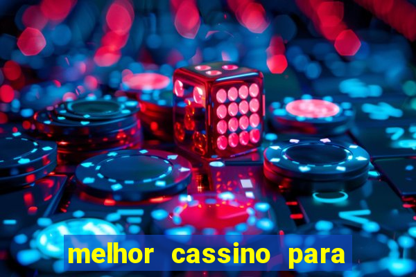 melhor cassino para ganhar dinheiro