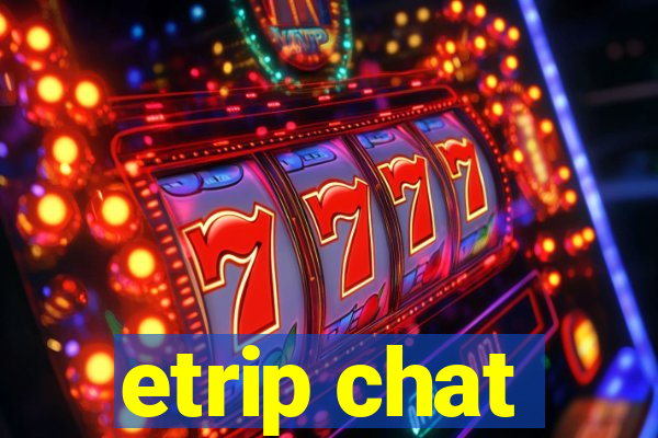 etrip chat