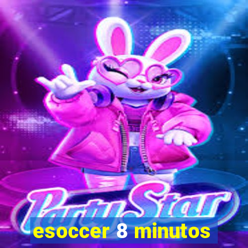 esoccer 8 minutos