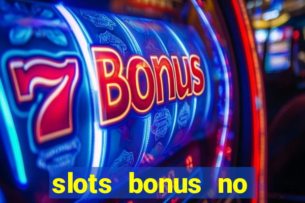 slots bonus no cadastro sem deposito