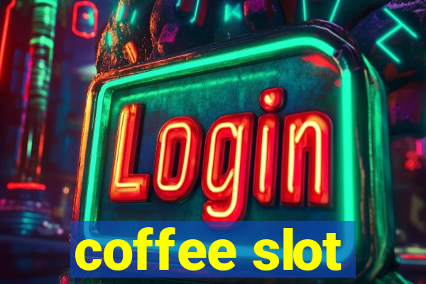 coffee slot