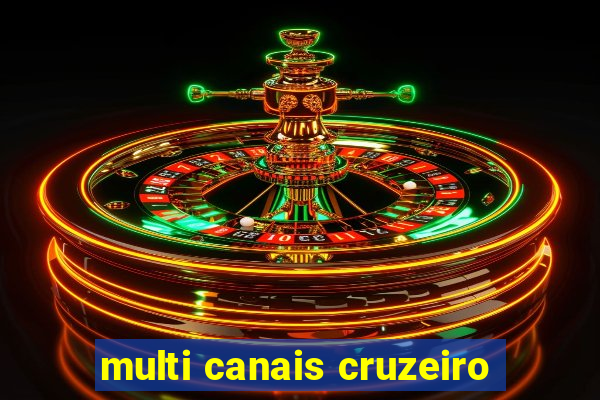 multi canais cruzeiro