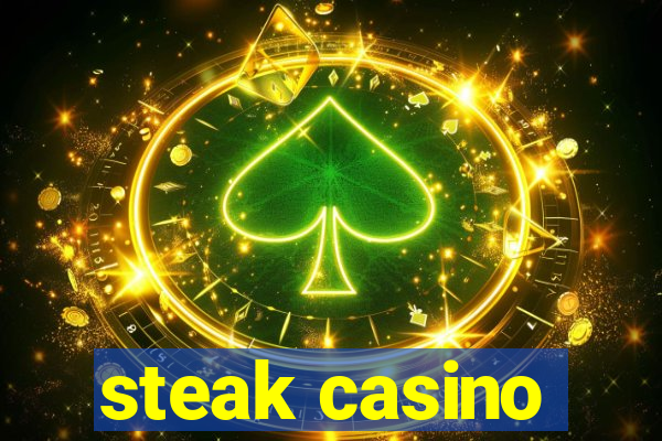 steak casino