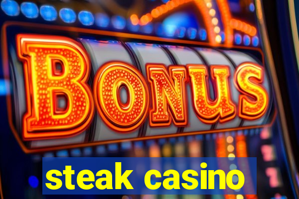 steak casino