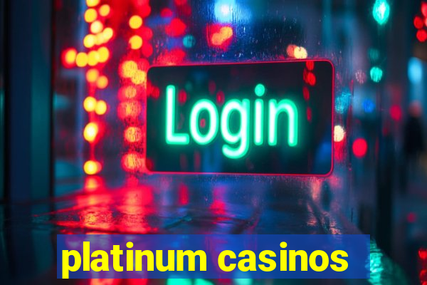 platinum casinos