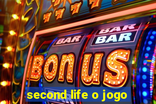 second life o jogo