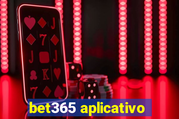 bet365 aplicativo