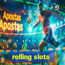 rolling slots