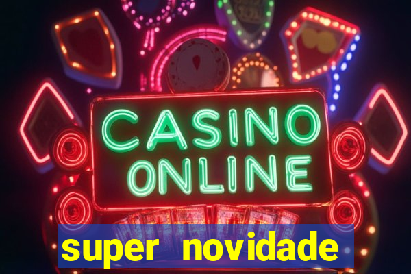 super novidade junto ou separado