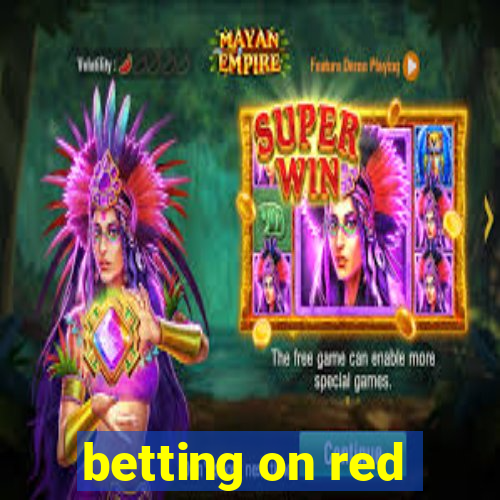 betting on red