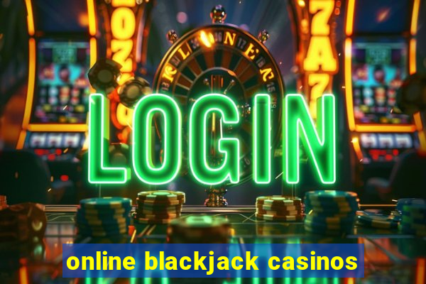 online blackjack casinos