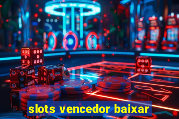 slots vencedor baixar