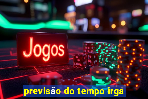 previsão do tempo irga