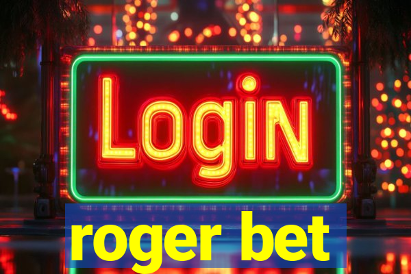 roger bet