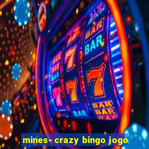 mines- crazy bingo jogo