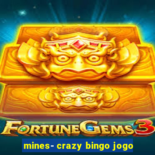 mines- crazy bingo jogo