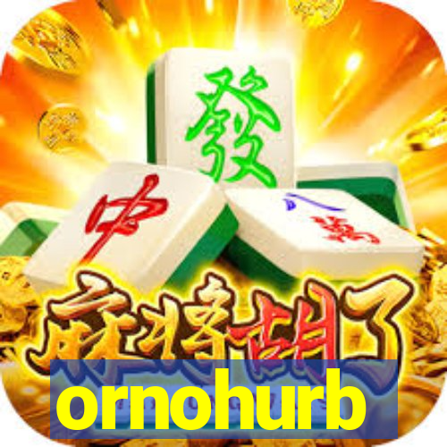 ornohurb