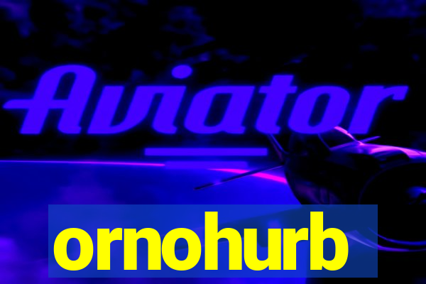 ornohurb