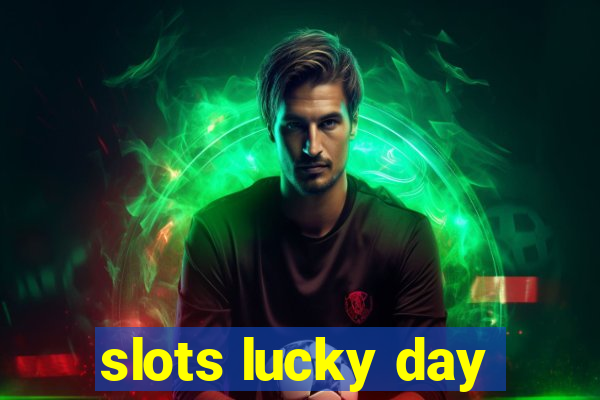 slots lucky day